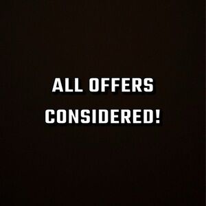 No such thing as a bad offer!